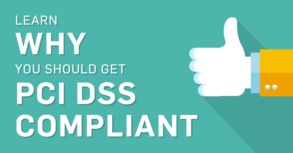 The Importance of the PCI DSS: Why You Should Get Compliant